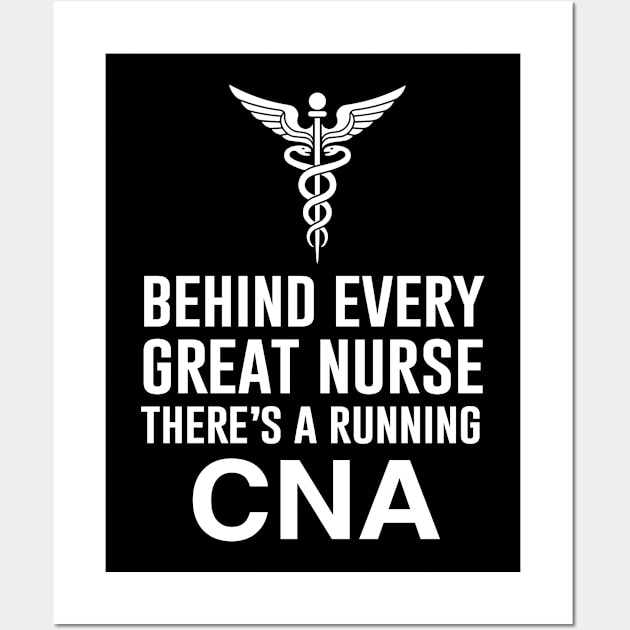 Behind every great nurse theres a running CNA Wall Art by anema